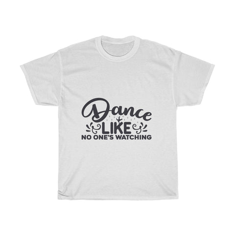 "Dance Like No One's Watching" Cotton Tee